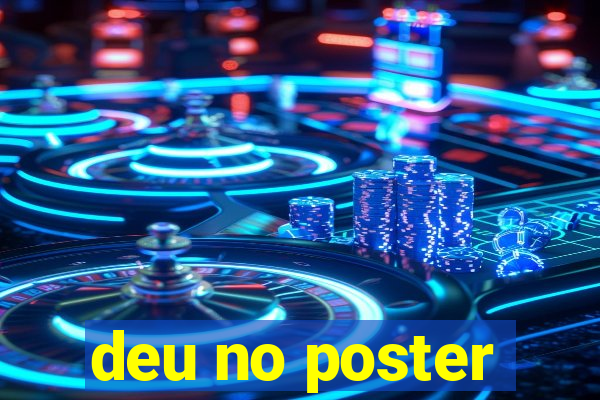 deu no poster